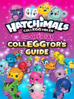 cover image of Hatchimals CollEGGtibles--The Official CollEGGtor's Guide
